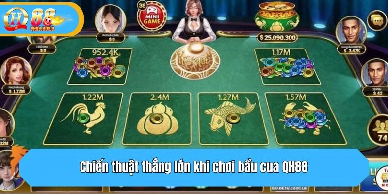 Chiến thuật thắng lớn khi chơi bầu cua QH88