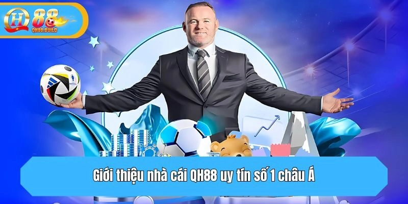 Giới thiệu nhà cái QH88 uy tín số 1 châu Á