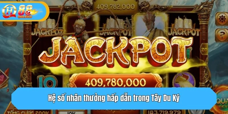 Hệ số nhân thưởng hấp dẫn trong Tây Du Ký