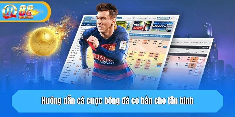 Hướng dẫn cá cược bóng đá cơ bản cho tân binh