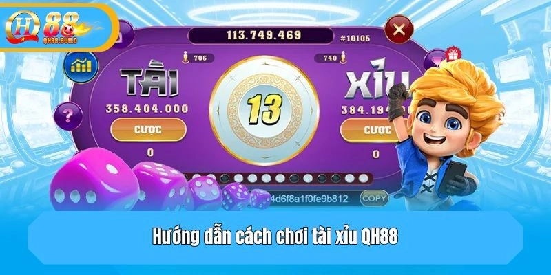 Hướng dẫn cách chơi tài xỉu QH88