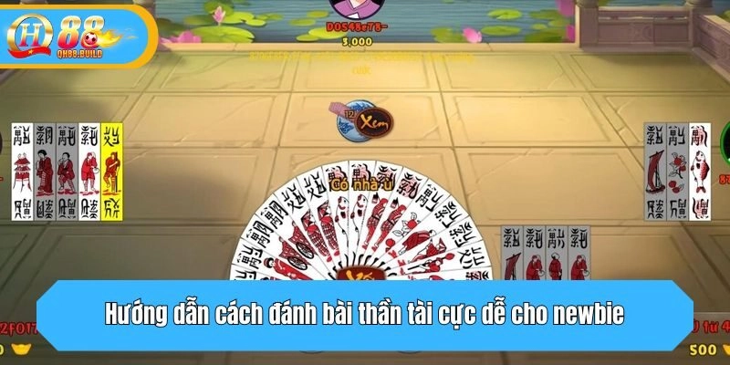 Hướng dẫn cách đánh bài thần tài cực dễ cho newbie
