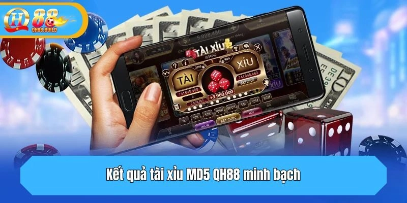Kết quả tài xỉu MD5 QH88 minh bạch