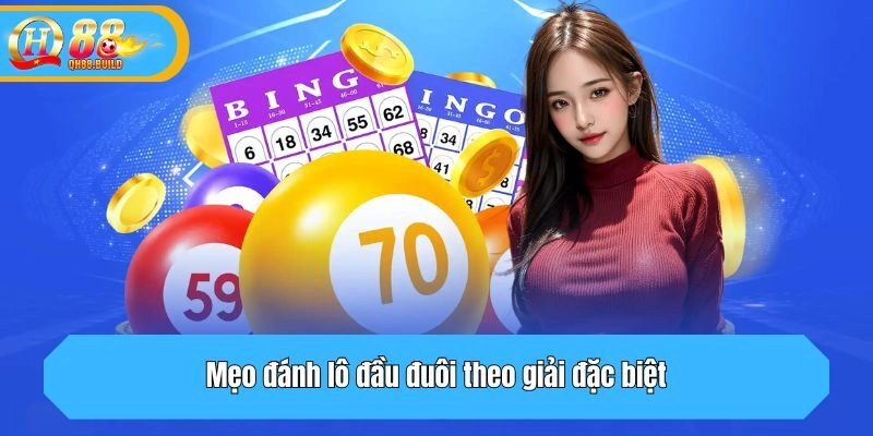 Mẹo đánh lô đầu đuôi theo giải đặc biệt