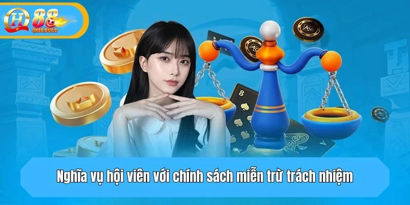 Nghĩa vụ hội viên với chính sách miễn trừ trách nhiệm