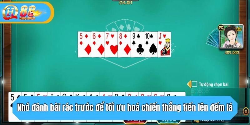 Nhớ đánh bài rác trước để tối ưu hoá chiến thắng nhé
