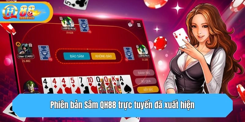 Phiên bản Sâm QH88 trực tuyến đã xuất hiện