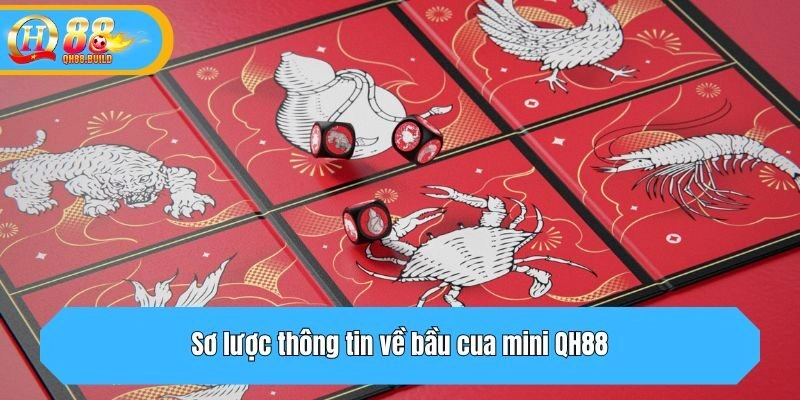Sơ lược thông tin về bầu cua mini QH88