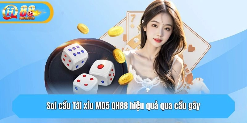 Soi cầu Tài xỉu MD5 QH88 hiệu quả qua cầu gãy