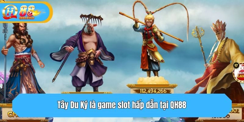 Tây Du Ký là game slot hấp dẫn tại QH88